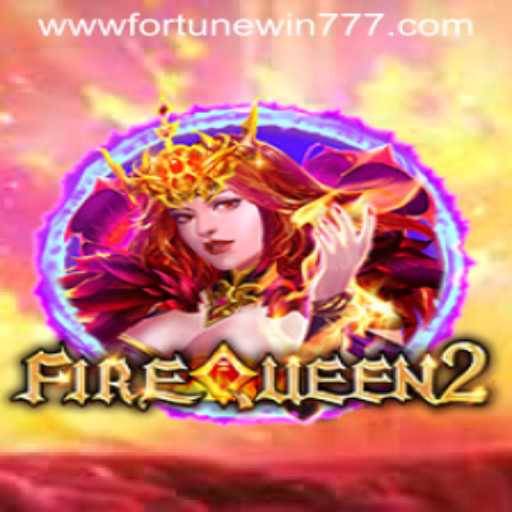 Unveiling the Thrills of FireQueen2: A Journey through Fortune Win 777