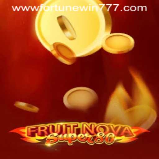 Exploring the Exciting World of FruitNovaSuper80 with Fortune Win 777