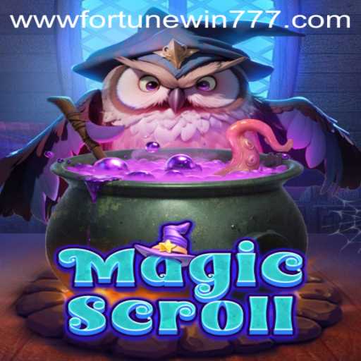 MagicScroll: An Engaging Adventure in Fortune Win 777